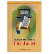 Abdullah bin Umar (R)( The Jurist)The Golden series Of the Prophet’s companions